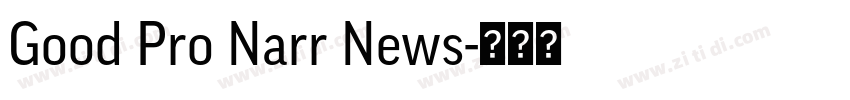 Good Pro Narr News字体转换 Good Pro Narr News字体转换